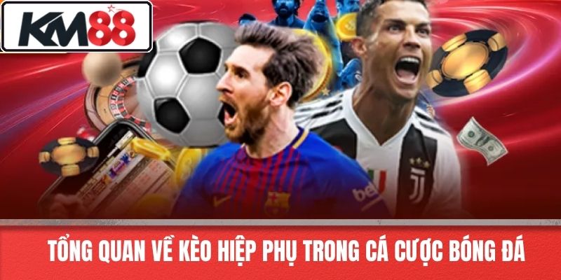 Tổng Quan Về Kèo Hiệp Phụ Trong Cá Cược Bóng Đá