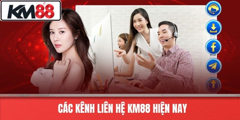 Các Kênh Liên Hệ KM88 Hiện Nay
