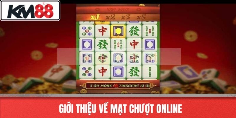 Giới thiệu về Mạt Chượt Online