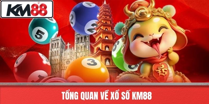 Tổng Quan Về Xổ Số KM88