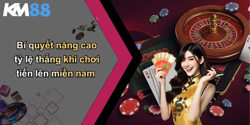 Bí quyết nâng cao tỷ lệ thắng khi chơi tiến lên miền nam