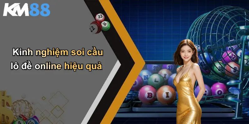Kinh nghiệm soi cầu lô đề online hiệu quả